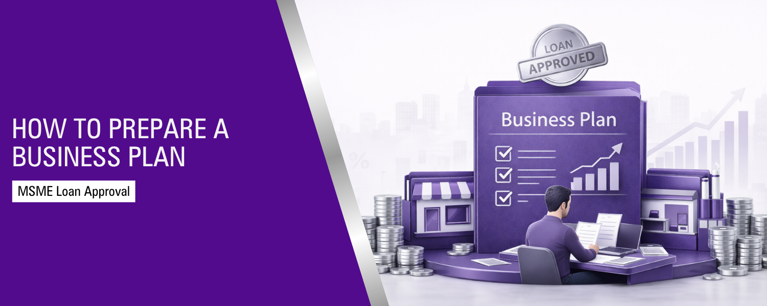 How to Prepare a Business Plan for MSME Loan Approval